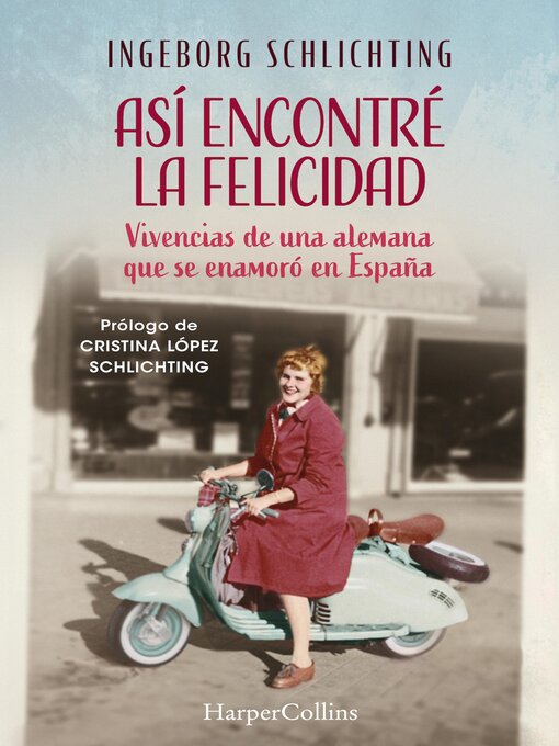 Title details for Así encontré la felicidad by Ingeborg Schlichting - Available